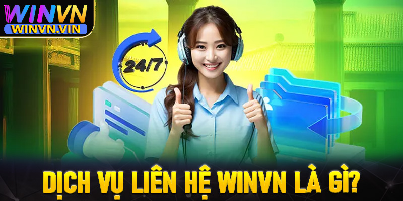 Giới thiệu chung về dịch vụ liên hệ winvn là gì?